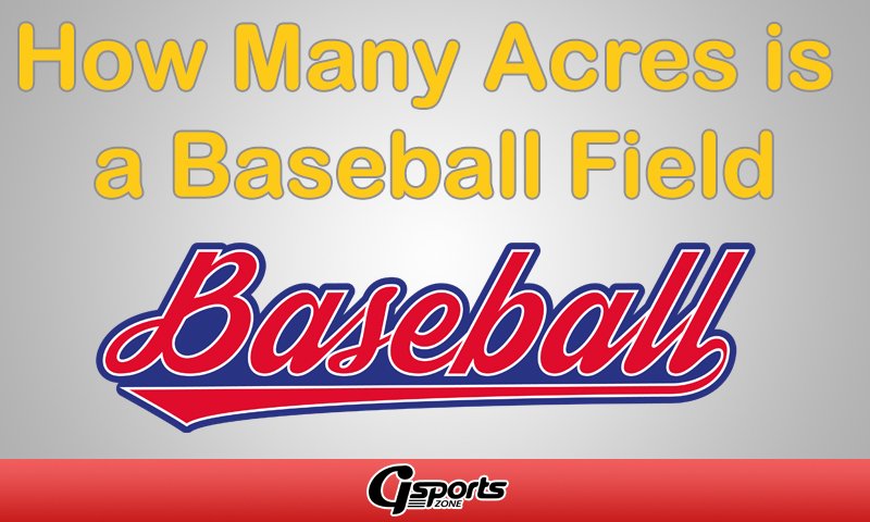 how-many-acres-is-a-baseball-field-how-big-is-a-real-baseball-field